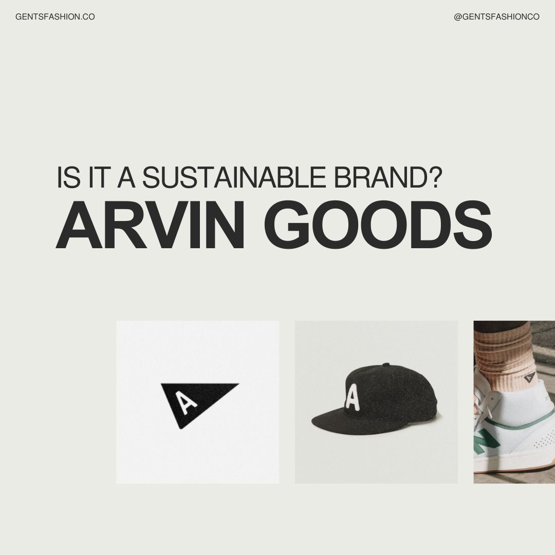 Is Arvin Goods a Sustainable Brand?