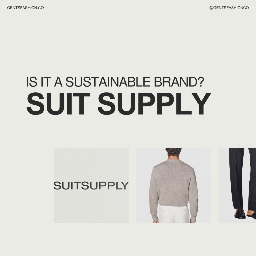 Is Suit Supply a Sustainable Brand?